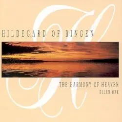 The Harmony of Heaven by Hildegard von Bingen; Ellen Oak