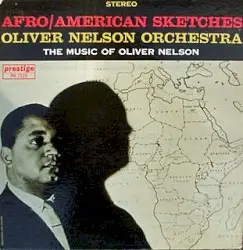 Afro/American Sketches by Oliver Nelson Orchestra