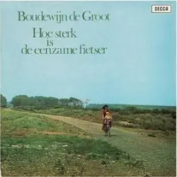 Hoe sterk is de eenzame fietser by Boudewijn de Groot