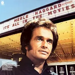 It’s All in the Movies by Merle Haggard and The Strangers
