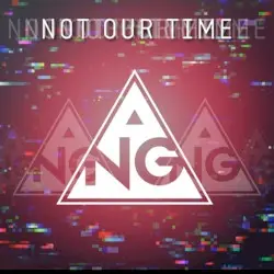 Not Our Time by NiT GriT