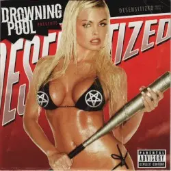 Desensitized by Drowning Pool