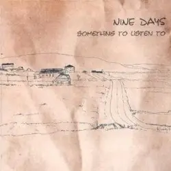 Something to Listen To by Nine Days