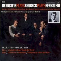 Bernstein Plays Brubeck Plays Bernstein by The Dave Brubeck Quartet, New York Philharmonic, Leonard Bernstein