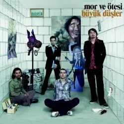 Büyük Düşler by Mor ve Ötesi