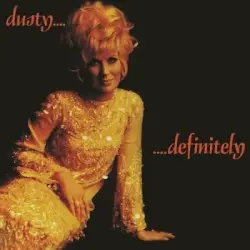 Dusty… Definitely by Dusty Springfield