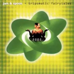 Tripomatic Fairytales 2002 by Jam & Spoon