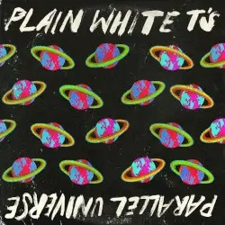 Parallel Universe by Plain White T’s