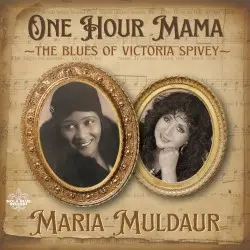 One Hour Mama: The Blues of Victoria Spivey by Maria Muldaur
