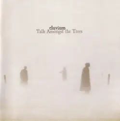 Talk Amongst the Trees by Eluvium