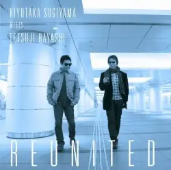 REUNITED by 杉山清貴 meets 林哲司