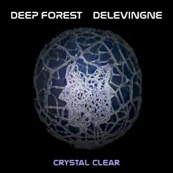 Crystal Clear by Deep Forest & Olivier Delevingne