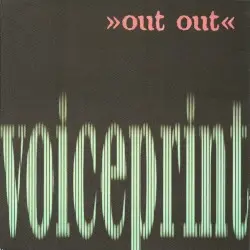 Voiceprint by Out Out