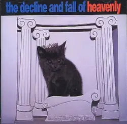 The Decline and Fall of Heavenly by Heavenly