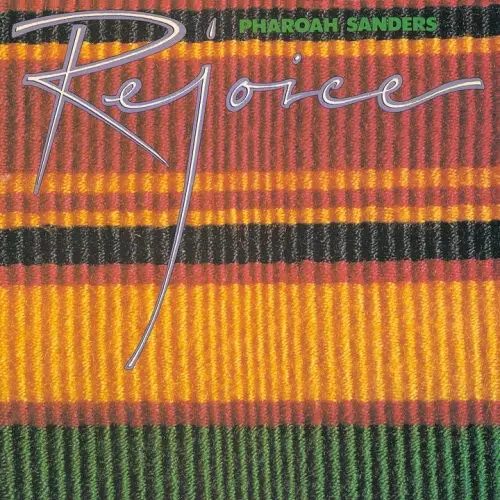Rejoice by Pharoah Sanders