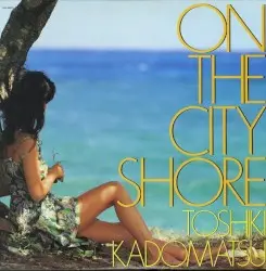 ON THE CITY SHORE by 角松敏生