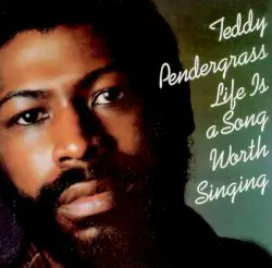 Life Is a Song Worth Singing by Teddy Pendergrass