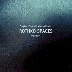Rothko Spaces, Vol. 4 by Stephan Thelen & Markus Reuter