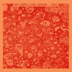 Trace by Mike Cooper & Chris Abrahams