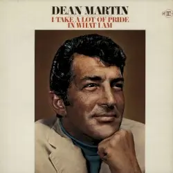 I Take a Lot of Pride in What I Am by Dean Martin