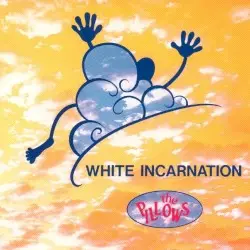 WHITE INCARNATION by the pillows