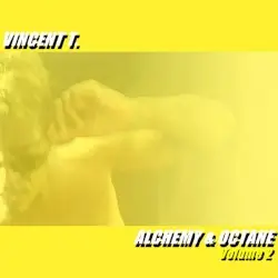 Alchemy & Octane: Volume 2 (The Yellow Album) by Vincent T.