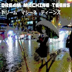 Dream Machine Teens by Bukiko