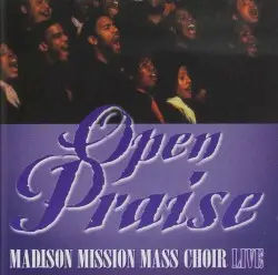 Open Praise (Live) by Madison Mission Mass Choir