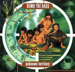 Unknown Territory by Bomb the Bass
