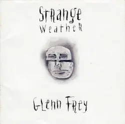 Strange Weather by Glenn Frey