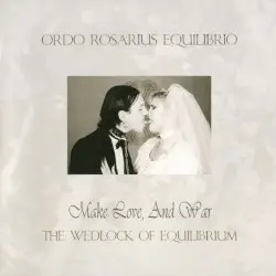 Make Love, and War: The Wedlock of Equilibrium by Ordo Rosarius Equilibrio