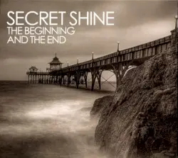 The Beginning and the End by Secret Shine