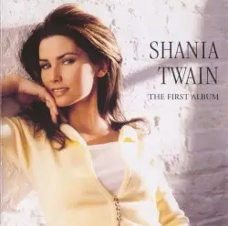 The First Album by Shania Twain