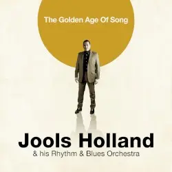 The Golden Age of Song by Jools Holland & His Rhythm & Blues Orchestra