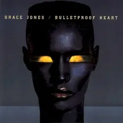 Bulletproof Heart by Grace Jones