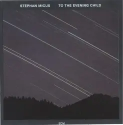 To the Evening Child by Stephan Micus