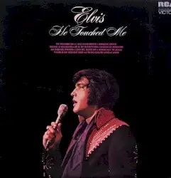 He Touched Me by Elvis Presley