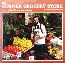 The Corner Grocery Store by Raffi with Ken Whiteley