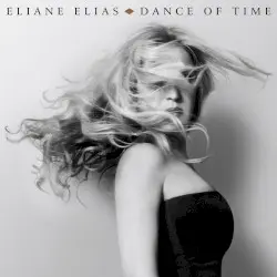 Dance of Time by Eliane Elias