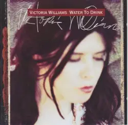 Water to Drink by Victoria Williams