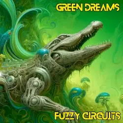 Green Dreams by Fuzzy Circuits
