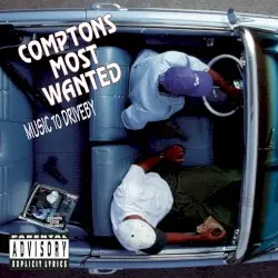 Music to Driveby by Compton’s Most Wanted