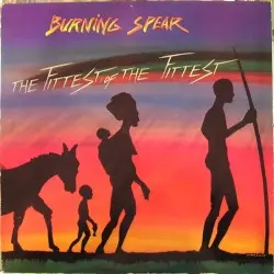 The Fittest of the Fittest by Burning Spear