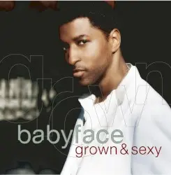 Grown & Sexy by Babyface