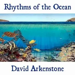 Rhythms of the Ocean by David Arkenstone