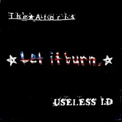 Let It Burn by The Ataris / Useless ID