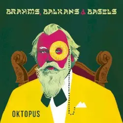 Brahms, Balkans & Bagels by Oktopus