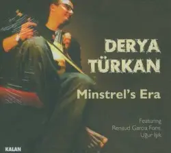 Minstrel's Era by Derya Türkan feat. Renaud Garcia‐Fons & Uğur Işık