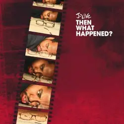 Then What Happened? by J‐Live