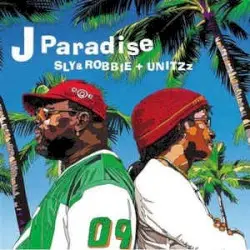 J Paradise by Sly & Robbie + Unitzz